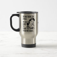 Funny “Not Here To Judge” custom monogram mugs