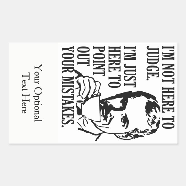 Funny “Not Here To Judge”  custom stickers (Front)
