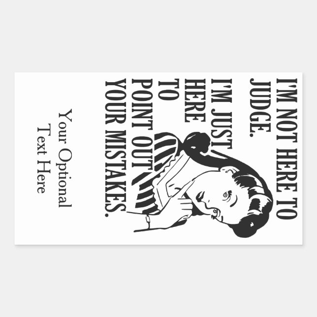 Funny “Not Here To Judge”  custom stickers (Front)