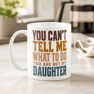 Funny Not My Daughter Coffee Mug