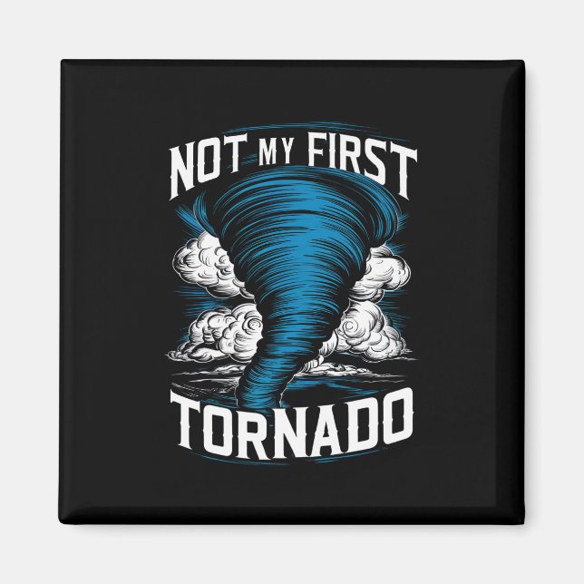 Funny Not My First Tornado Retro Storm Chaser  Magnet (Front)