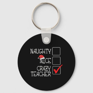 Funny Not Naughty Not Nice I'm Crazy Teacher Lovel Key Ring