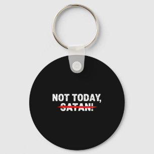 Funny Not Today Satan Men Women Christian Faith Gr Key Ring