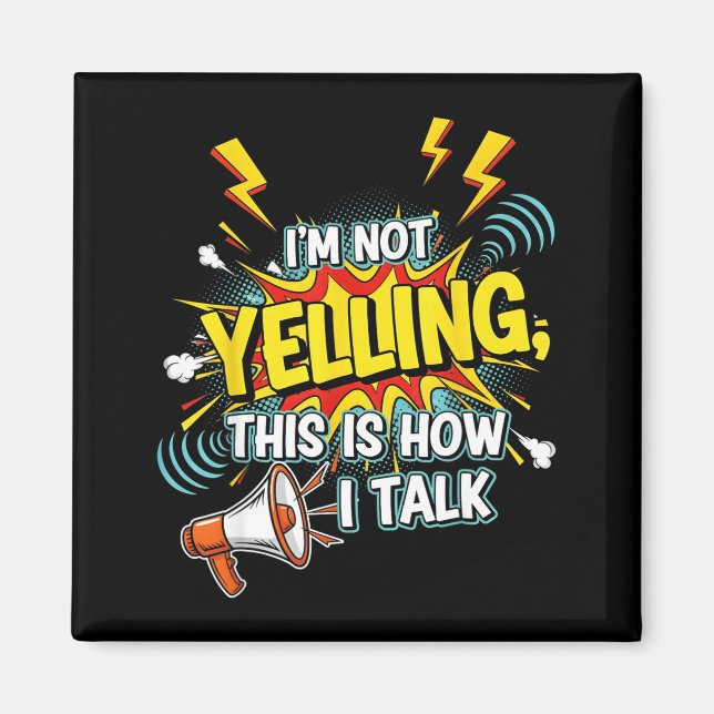 Funny Not Yelling How Talk Quotes Magnet (Front)