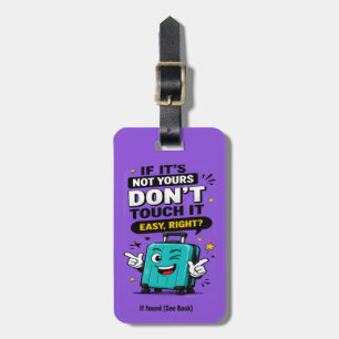 Funny NOT Your Bag Luggage Tag