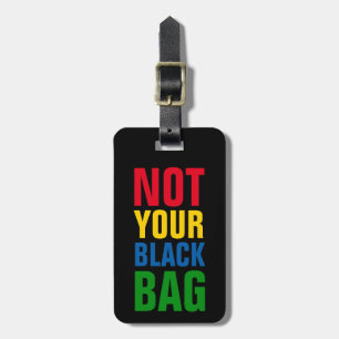 funny not your black bag colour luggage tag