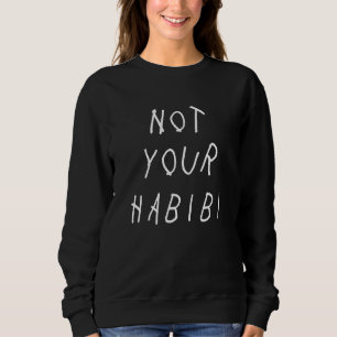 Funny Not Your Habibi Arabic Tshirt