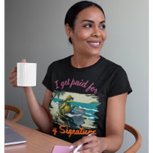 Funny Notary | Office, I get paid for my Signature