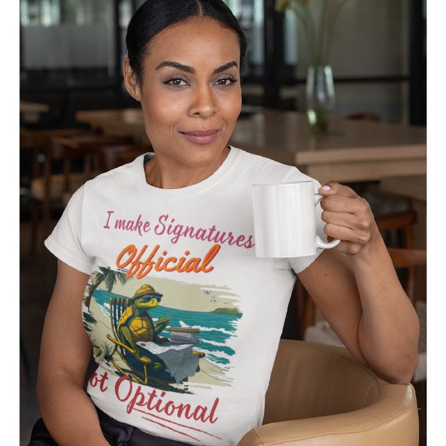 Funny Notary | Office - I make Signatures Official T-Shirt (Creator Uploaded)