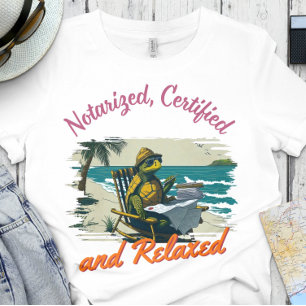 Funny Notary Office - Notarised and Relaxed T-Shirt