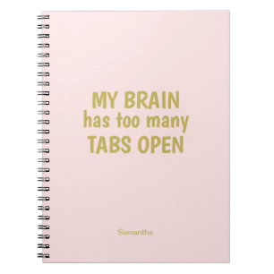 Funny Notebook   My Brain Has Too Many Tabs Open 