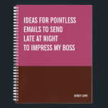 Funny Notebook, Snarky Writing Pad Journal, Note Notebook<br><div class="desc">Funny notebook to use for all your daily reminders, deep thoughts and grievances, or for just taking notes at school and work. It makes a great gift.</div>