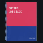 Funny Notebook, Snarky Writing Pad Journal, Note Notebook<br><div class="desc">Funny notebook to use for all your daily reminders, deep thoughts and grievances, or for just taking notes at school and work. It makes a great gift.</div>