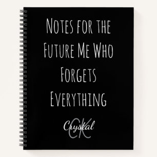 Funny Notes for the Future Me Who Forgets Notebook