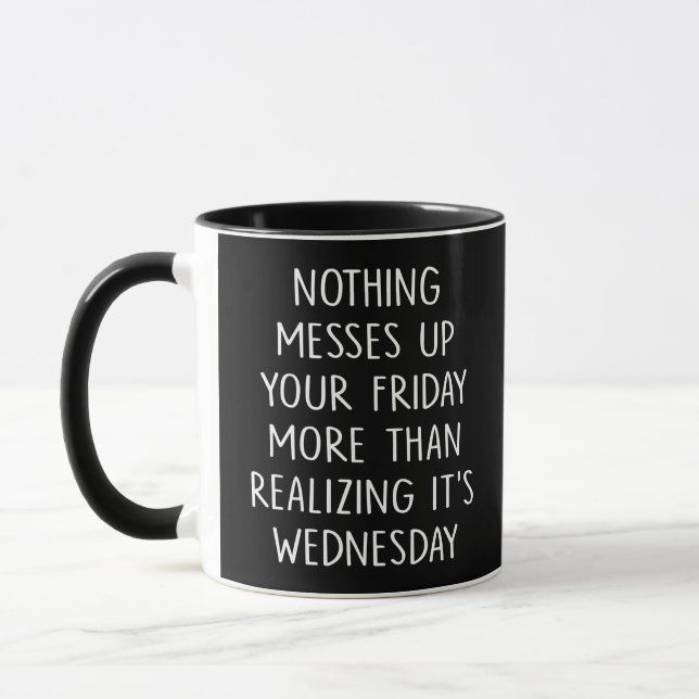 Funny Nothing Messes Up Your Friday more than Gift Mug (Left)