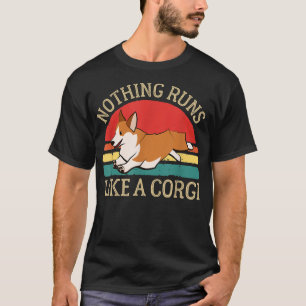 Funny Nothing Runs Like A Corgi Cute Farmer Dog Ow T-Shirt