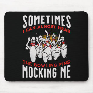 Funny Novelty Almost Hear Pins Mocking Me Ten Pin Mouse Mat