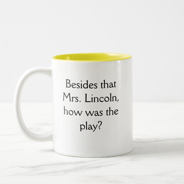 Funny novelty BESIDES THAT MRS LINCOLN Two-Tone Coffee Mug (Left)