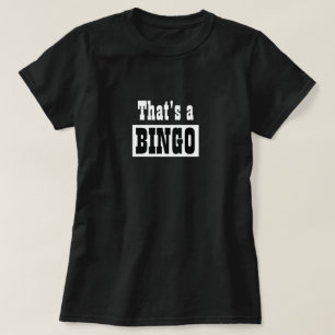 Funny Novelty Christmas Fashion THAT'S A BINGO  T-Shirt