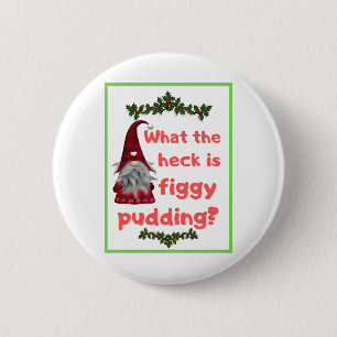 Funny novelty Christmas Gift Idea Gnome Buddy 6 Cm Round Badge