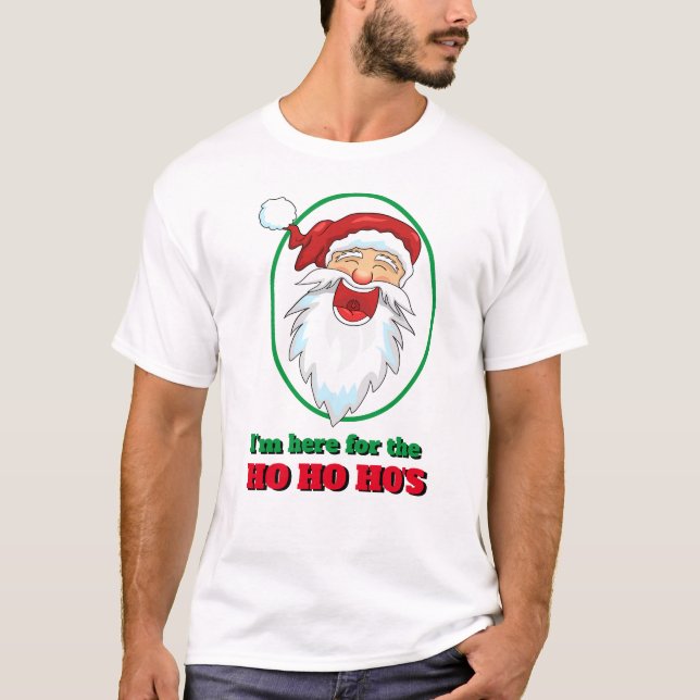 Funny Novelty Christmas I'M HERE SANTA HO HO HO'S T-Shirt (Front)