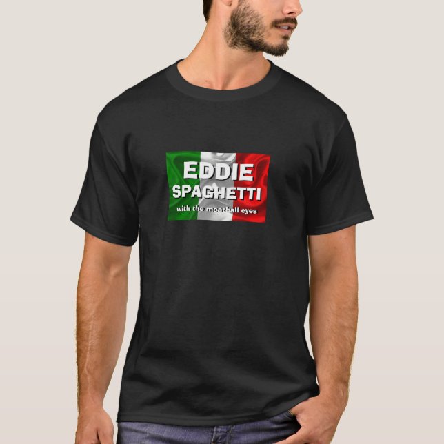 Funny Novelty EDDIE SPAGHETTI MEATBALL EYES T-Shirt (Front)