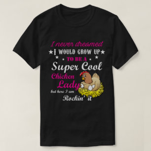 Funny Novelty Gift For Chicken Lover T-Shirt