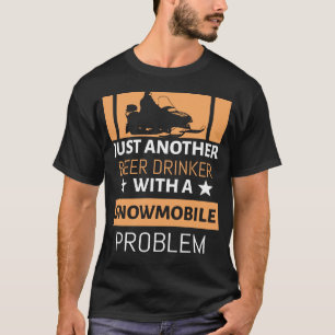 Funny Novelty Gift For Snowmobile Lover T-Shirt