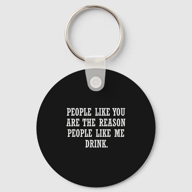 Funny Novelty Graphic Text Drinking Quote  Key Ring (Front)