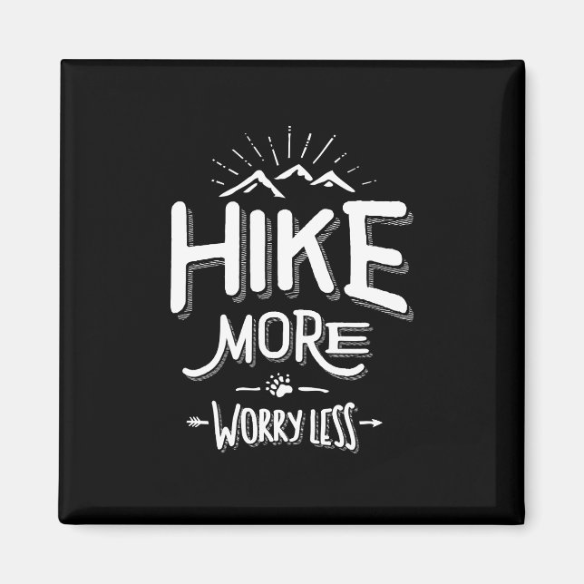 Funny Novelty Hiking T Shirt Hike More Worry Less Magnet (Front)