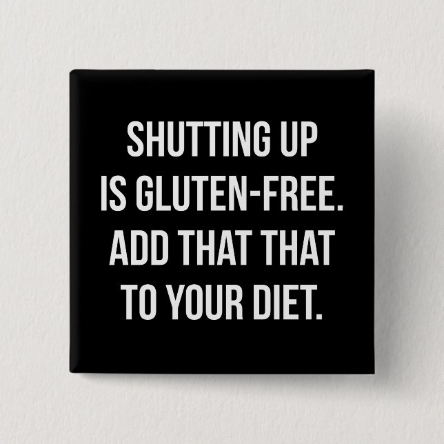 Funny Novelty Humour - Shutting Up Is Gluten Free 15 Cm Square Badge (Front)