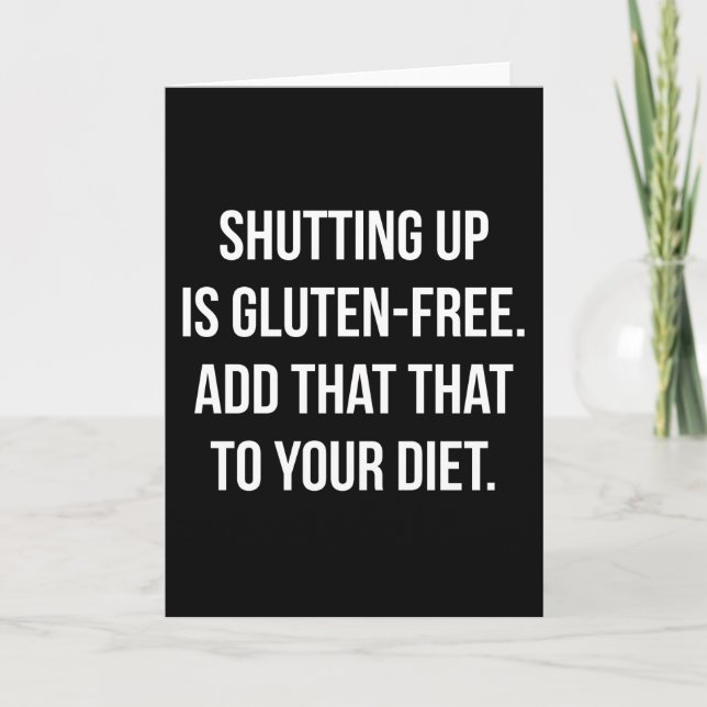 Funny Novelty Humour - Shutting Up Is Gluten Free Card (Front)