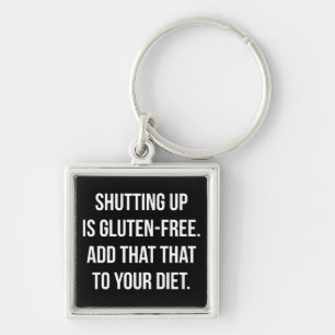 Funny Novelty Humour - Shutting Up Is Gluten Free Key Ring