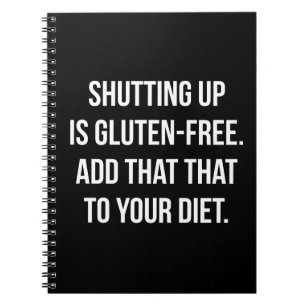 Funny Novelty Humour - Shutting Up Is Gluten Free Notebook
