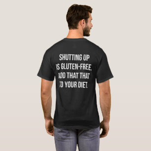 Funny Novelty Humour - Shutting Up Is Gluten Free T-Shirt