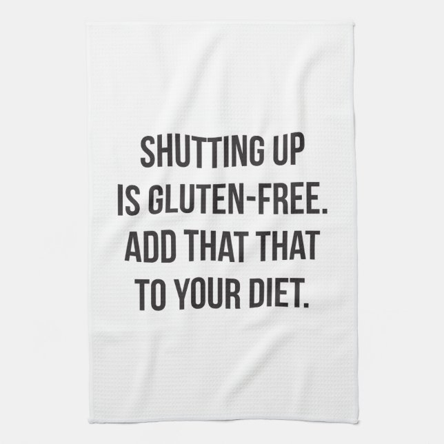 Funny Novelty Humour - Shutting Up Is Gluten Free Tea Towel (Vertical)