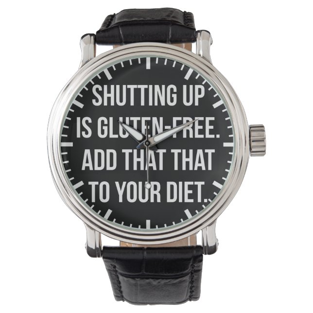 Funny Novelty Humour - Shutting Up Is Gluten Free Watch (Front)