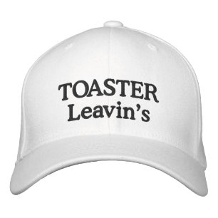 Funny Novelty Mens Sports TOASTER LEAVIN'S Embroidered Hat