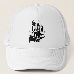 Funny Novelty Mens Workout Gear PREY FOR ME  Trucker Hat