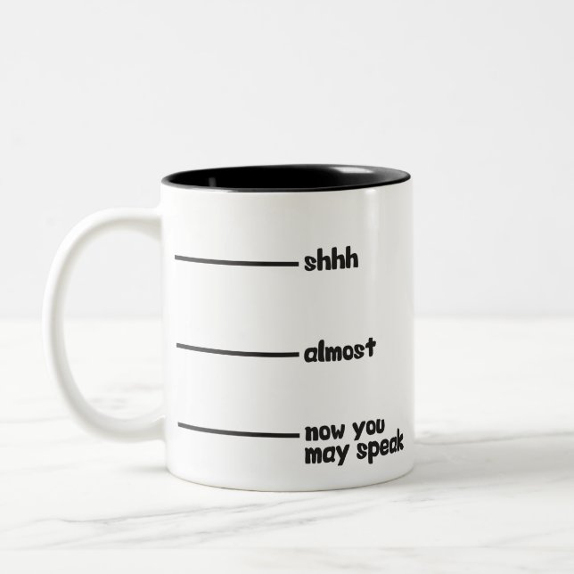 Funny Novelty Mug- shhh, almost, now you may speak Two-Tone Coffee Mug (Left)