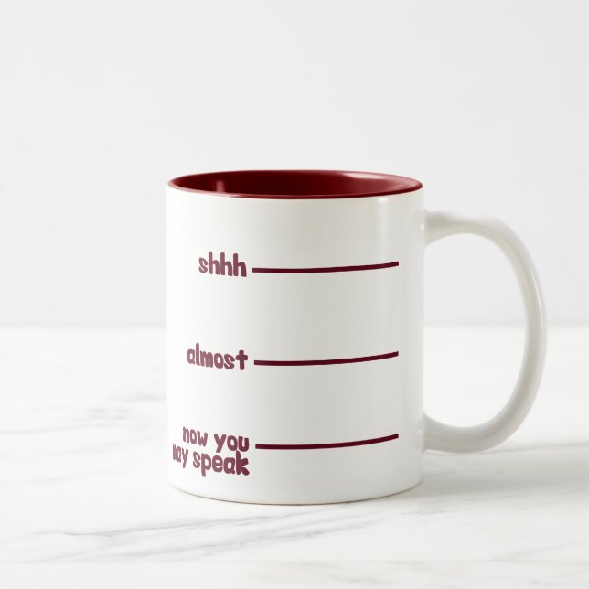 Funny Novelty Mug- shhh, almost, now you may speak Two-Tone Coffee Mug (Right)