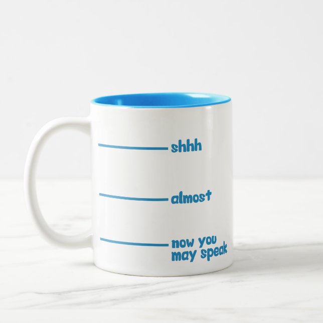 Funny Novelty Mug- shhh, almost, now you may speak Two-Tone Coffee Mug (Left)