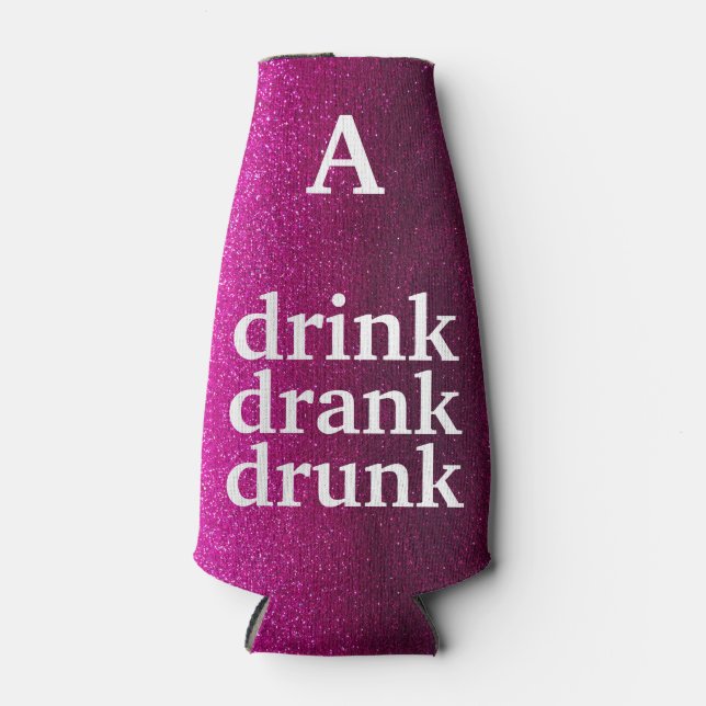 Funny Novelty Quote Drink Drank Drunk Joke Glitter Bottle Cooler (Front)