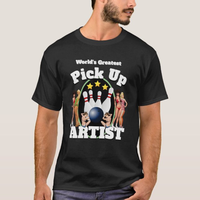 Funny Novelty Sports Bowling PICK UP ARTIST T-Shirt (Front)
