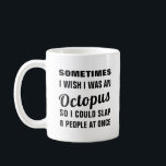 Funny novelty wish I was an octopus mug<br><div class="desc">This is a great gift for a coworker,  friend or anyone with a sense of humor. Text and font can be changed to your preference. If you need any assistance customizing your product,  please contact me through my store and I will be happy to help.</div>