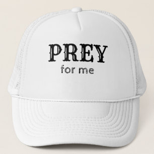 Funny Novelty Workout Exercise PREY FOR ME Trucker Hat