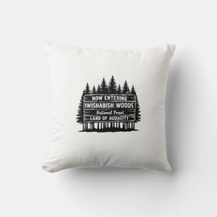 Funny Now Entering I Wishabish Woods Forest Audaci Cushion