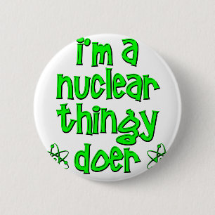 funny nuclear 6 cm round badge