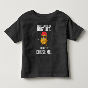 Funny Nug Life Design Chicken Nugget Toddler T-Shirt