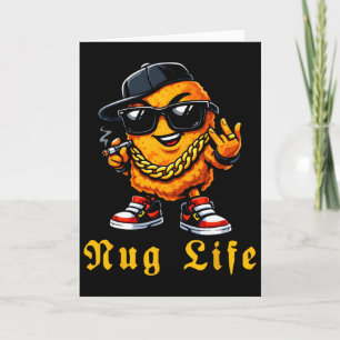 Funny Nug Life Tee For Hip Hop Lover Humour Chicke Card